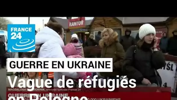 Guerre en Ukraine : la Pologne affirme avoir accueilli 100 000 Ukrainiens • FRANCE 24