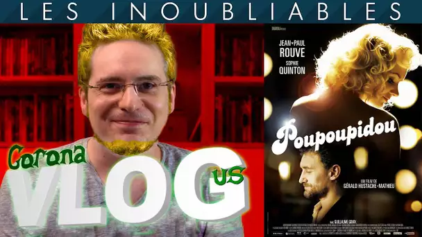 CoronaVlogus #09 -  Les Inoubliables - Poupoupidou