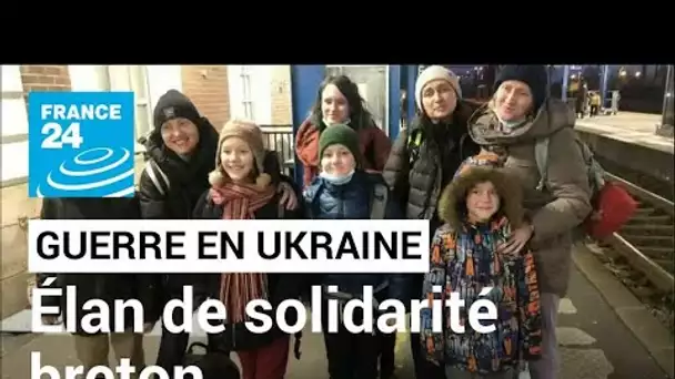 Bretagne : élan de solidarité pour accueillir des réfugiées ukrainiennes • FRANCE 24