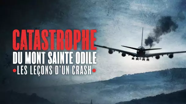 Les catastrophes du Mont Sainte-Odile, les leçons d'un crash
