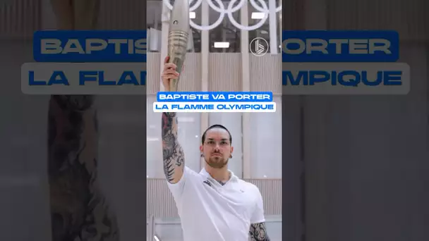 Baptiste le pyromane va porter la Flamme olympique