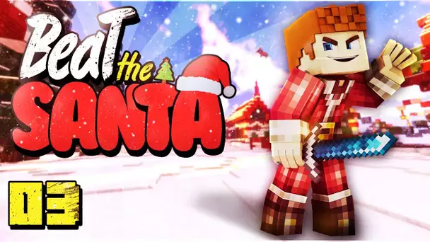 Beat the Santa : 3vs1 contre le Père Noël ! #03