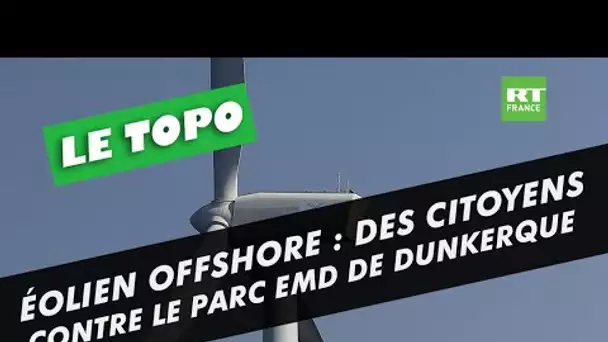 LE TOPO - Éolien offshore : le parc au large de Dunkerque affronte des vents contraires
