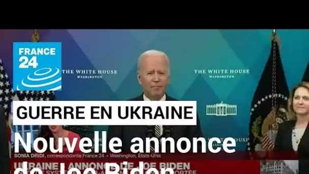 Ukraine : J. Biden annonce l'envoi de systèmes de défense anti-aérienne de longue portée