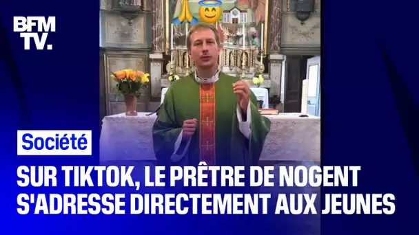 Sur TikTok, le prêtre de Nogent Vincent Cardot s'adresse directement aux jeunes
