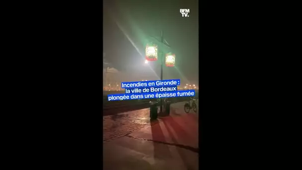 Incendies en Gironde: la ville de Bordeaux plongée dans une épaisse fumée