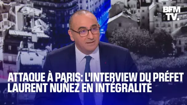 Attaque à Paris: l'interview intégrale du préfet de police de Paris, Laurent Nuñez