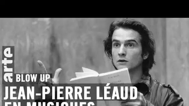 Jean-Pierre Léaud en musiques - Blow Up - ARTE