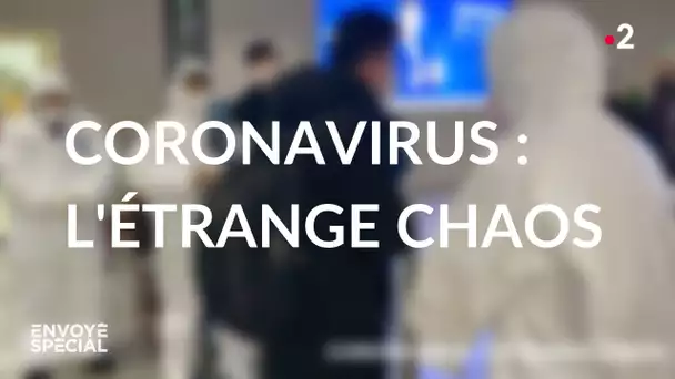 Envoyé spécial. Coronavirus : l'étrange chaos - Jeudi 6 février 2020 (France 2)