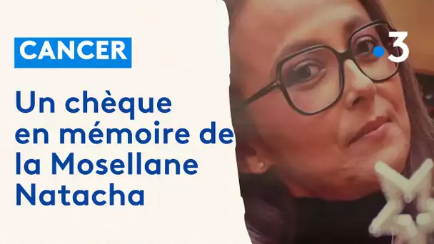 Cancer : un chèque remis à l'association Les Bonnes Fées, en mémoire de la Mosellane Natacha Schmitt