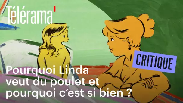 Linda veut du poulet ! Nous aussi !