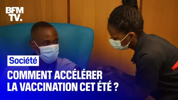 Comment accélérer la vaccination en France cet été ?