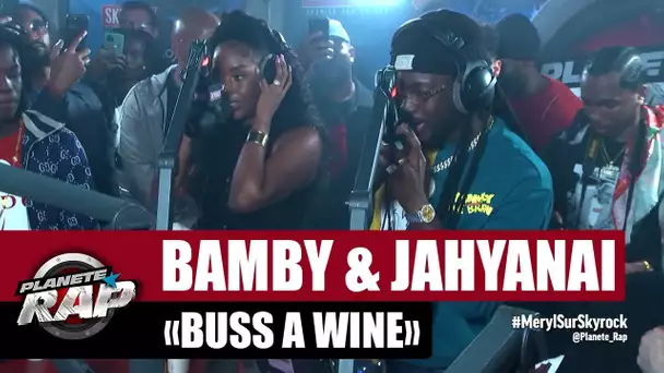 Bamby & Jahyanai "Buss a wine" #PlanèteRap