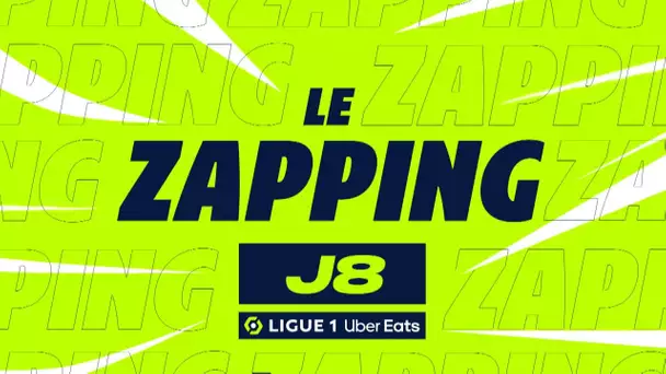 Zapping de la 8ème journée - Ligue 1 Uber Eats / 2023/2024