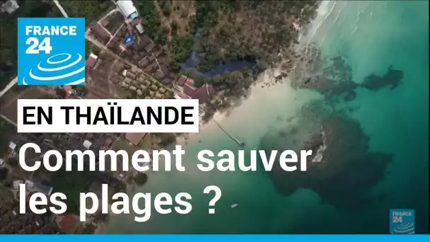 Rapport du GIEC : comment sauver les plages de Thaïlande ? • FRANCE 24