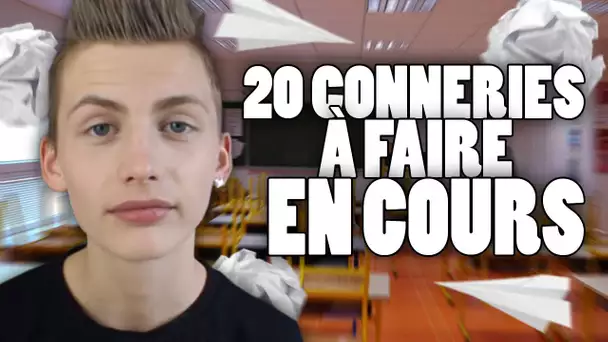 20 CONNERIES À FAIRE EN COURS - TIM