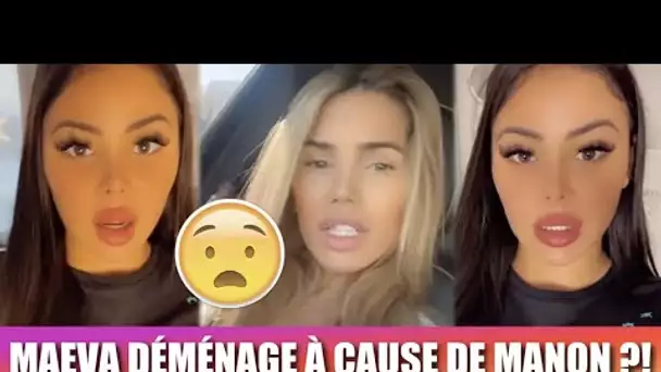 MAEVA DÉMÉNAGE À CAUSE DE SON EMBROUILLE AVEC MANON ?! 😱 APRÈS LES MARSEILLAIS AU MEXIQUE