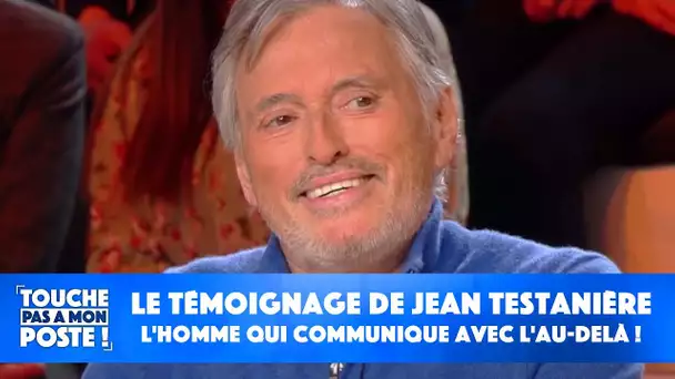 Le témoignage de Jean Testanière, l'homme qui communique avec l'au-delà !