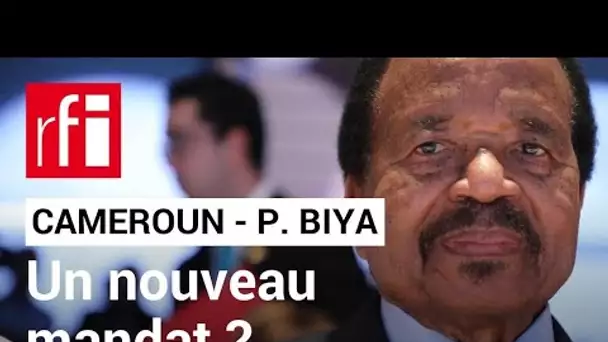 Cameroun - 40 ans de pouvoir : un nouveau mandat ? • RFI
