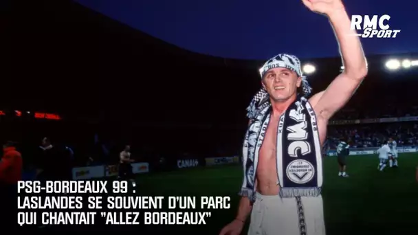 PSG-Bordeaux 99 : Laslandes se souvient d'un Parc qui chantait "Allez Bordeaux"