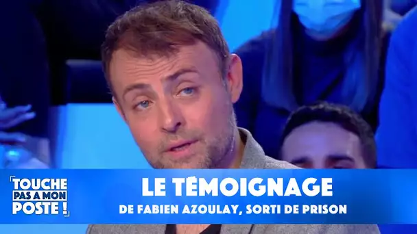 Fabien Azoulay, sorti de prison, raconte son calvaire dans TPMP