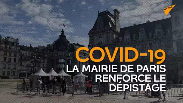 La Ville de Paris monte une opération de test gratuit du Covid-19