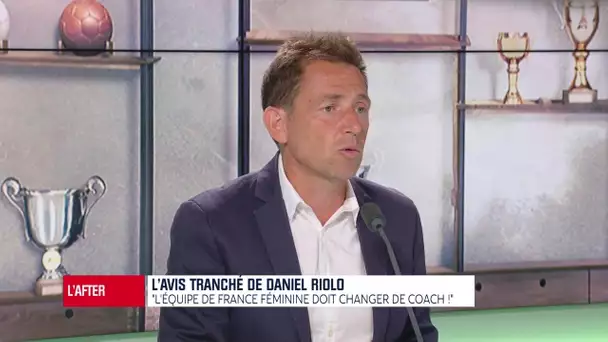 L'avis tranché de Daniel Riolo : "Les Bleues doivent changer de coach"