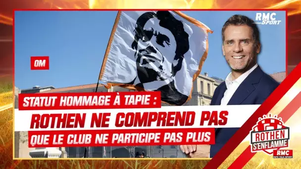 OM : Statut hommage à Tapie, Rothen ne comprend pas que le club ne participe pas plus