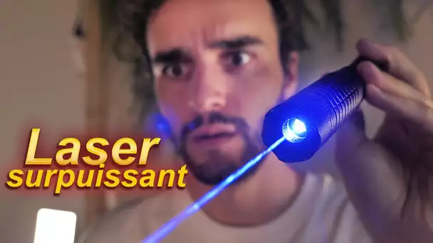 Cet objet est très dangereux ! (Laser surpuissant)