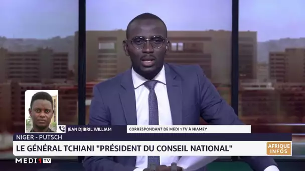 Niger-Putsch: Le Général Tchiani " président du conseil National "