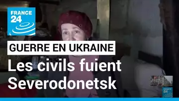Guerre en Ukraine : les habitants forcés de fuir la ville de Severodonetsk • FRANCE 24