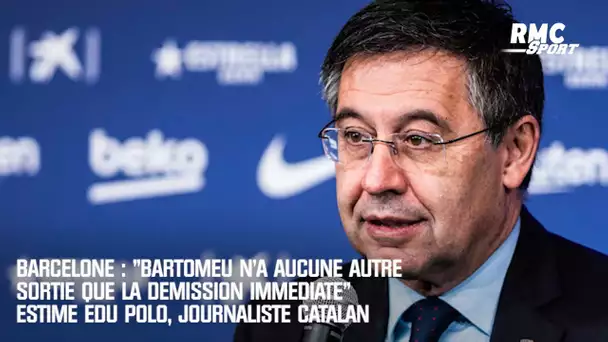 Barcelone : "Bartomeu n'a aucune autre sortie que la démission" estime Edu Polo, journaliste catalan