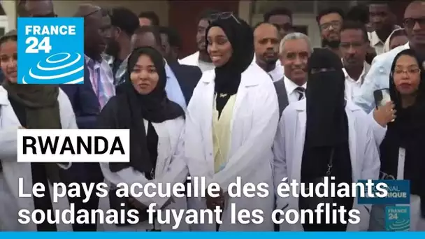 Le Rwanda accueille des étudiants soudanais fuyant les conflits • FRANCE 24