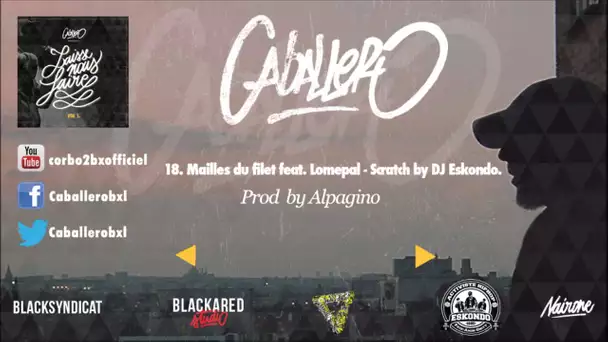 18 Caballero - Mailles du filet feat. Lomepal (Prod by Alpagino)