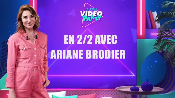 La Grande Vidéo Party - L'interview en 2/2 d'Ariane Brodier !