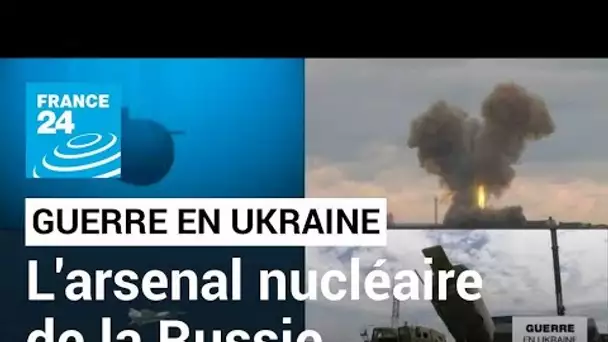 Guerre en Ukraine : quel est l'arsenal nucléaire de la Russie ? • FRANCE 24