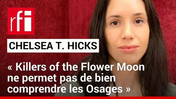 Chelsea Tayrien Hicks : « Killers of the Flower Moon ne permet pas de bien comprendre les Osages »