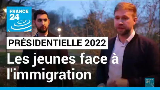 Présidentielle 2022 : les jeunes face à l'immigration • FRANCE 24