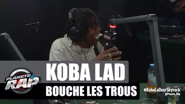 Koba LaD bouche les trous #PlanèteRap