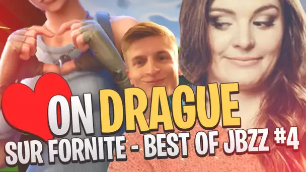 ON DRAGUE SUR FORTNITE ! BEST OF JBZZ #4