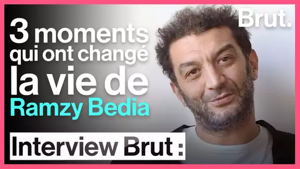 3 moments qui ont changé la vie de Ramzy Bedia