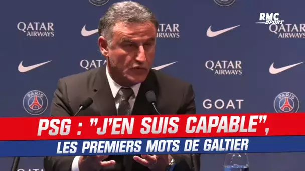 PSG : "J'en suis capable", les premiers mots de Galtier