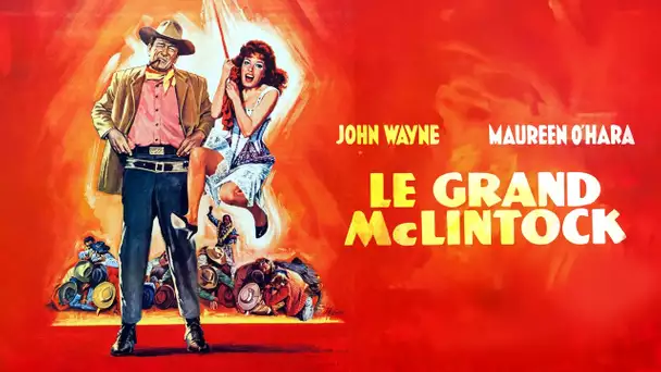 Le Grand McLintock - Tous publics 1963 - Western / Comédie John Wayne