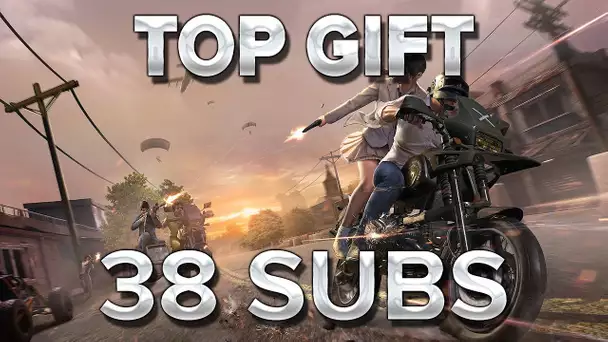 Top Gift #6 : 38 subs