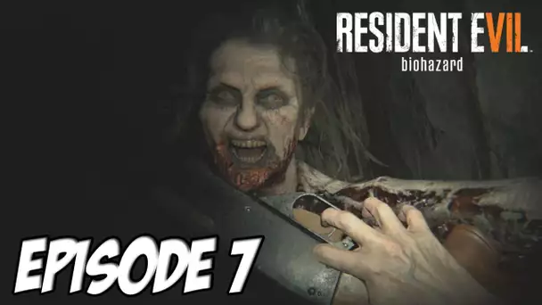 RESIDENT EVIL 7 : J&#039;ETAIS PAS PRET ! | Episode 7