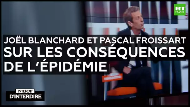 Interdit d’interdire - Joël Blanchard et Pascal Froissart sur les conséquences de l’épidémie