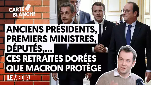 ANCIENS PRÉSIDENTS, PREMIERS MINISTRES, DÉPUTÉS.../CES RETRAITES DORÉES QUE MACRON PROTÈGE