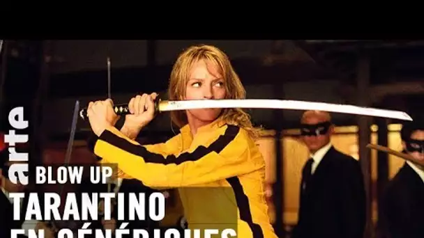 Les Génériques de Quentin Tarantino - Blow Up - ARTE