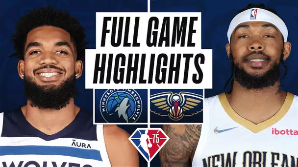 TIMBERWOLVES at PELICANS | FULL GAME HIGHLIGHTS | January 11, 2022
