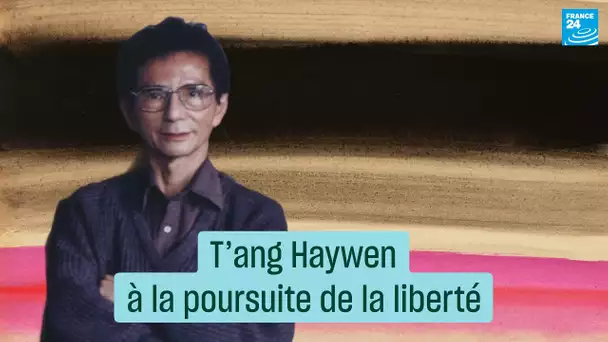 T’ang Haywen, à la poursuite de la liberté • FRANCE 24